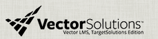 Vector Solutions. Vector LMS, TargetSolutions Edition